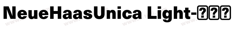 NeueHaasUnica Light字体转换 NeueHaasUnica Light字体转换